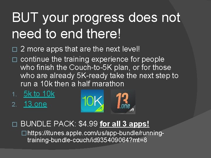 BUT your progress does not need to end there! 2 more apps that are