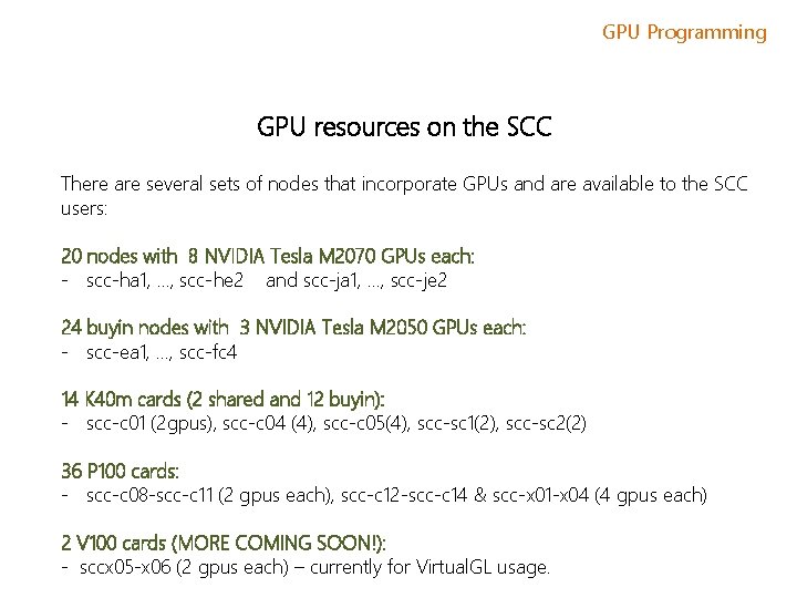 GPU Programming GPU resources on the SCC There are several sets of nodes that