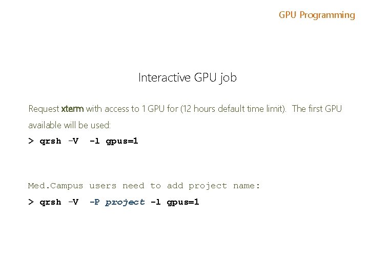 GPU Programming Interactive GPU job Request xterm with access to 1 GPU for (12