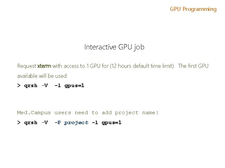 GPU Programming Interactive GPU job Request xterm with access to 1 GPU for (12 GPU Programming Interactive GPU job Request xterm with access to 1 GPU for (12