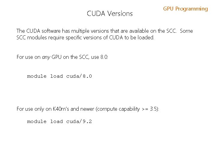 CUDA Versions GPU Programming The CUDA software has multiple versions that are available on