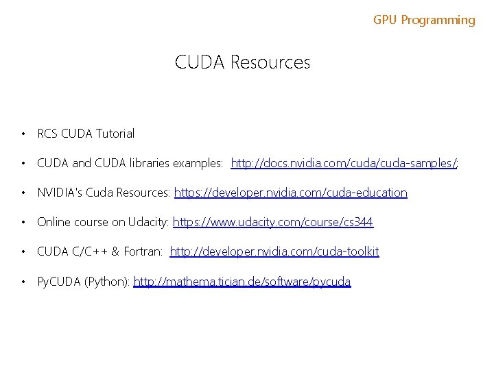 GPU Programming CUDA Resources • RCS CUDA Tutorial • CUDA and CUDA libraries examples: