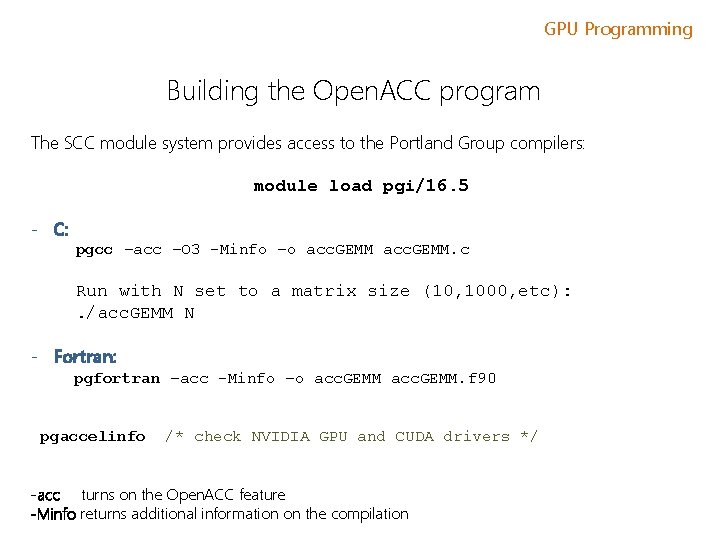 GPU Programming Building the Open. ACC program The SCC module system provides access to GPU Programming Building the Open. ACC program The SCC module system provides access to