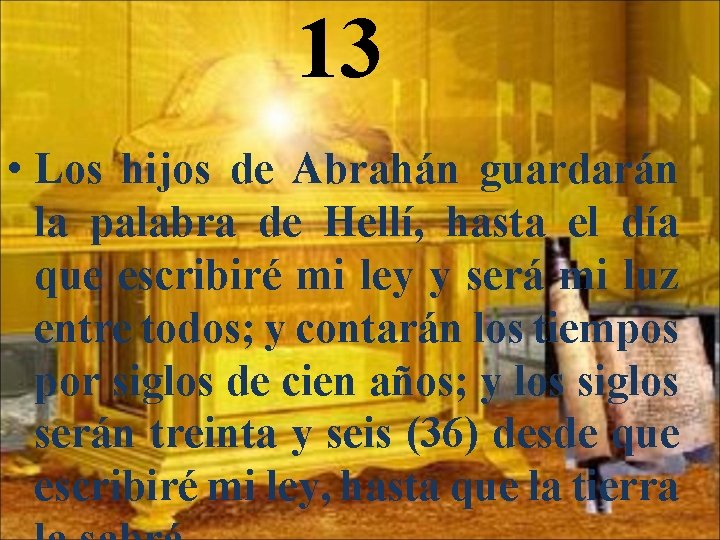 13 • Los hijos de Abrahán guardarán la palabra de Hellí, hasta el día