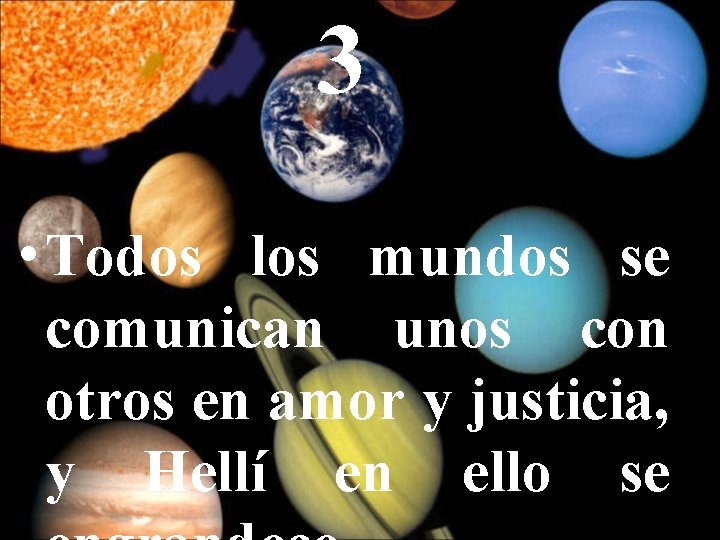 3 • Todos los mundos se comunican unos con otros en amor y justicia,