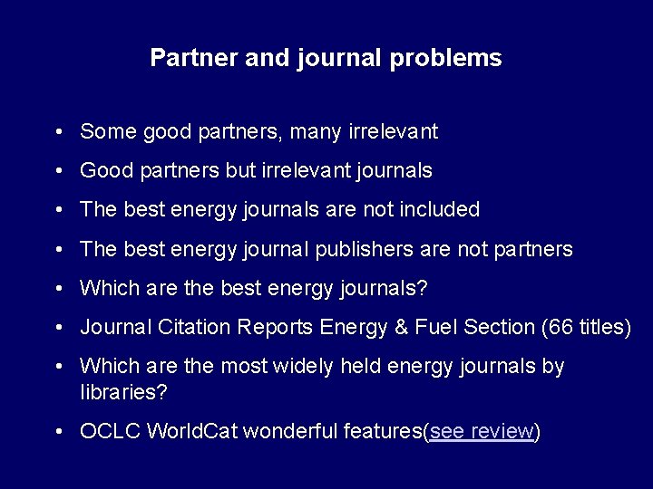 Partner and journal problems • Some good partners, many irrelevant • Good partners but