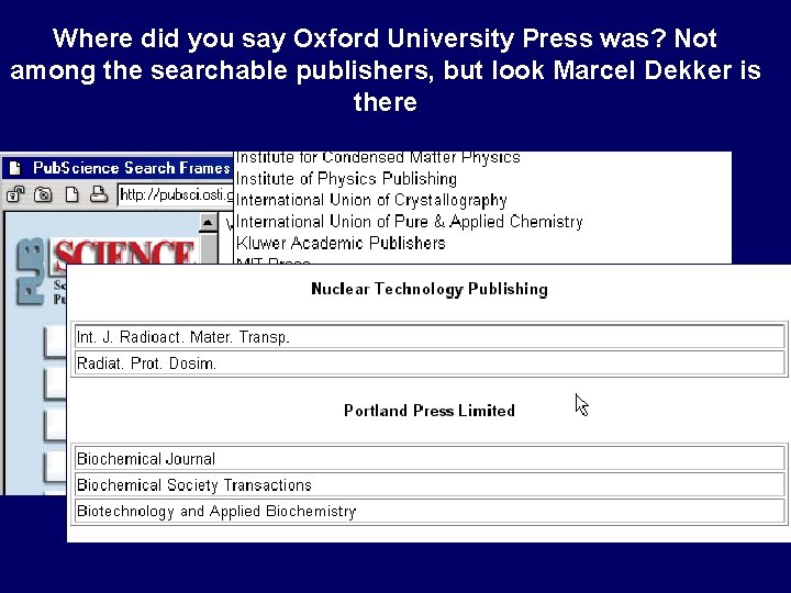 Where did you say Oxford University Press was? Not among the searchable publishers, but