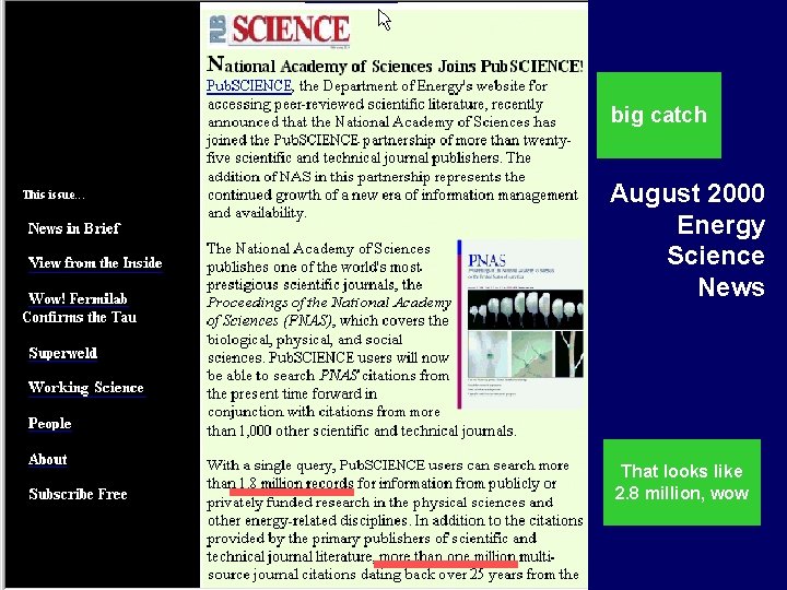 big catch August 2000 Energy Science News That looks like 2. 8 million, wow