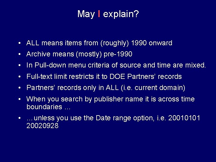 May I explain? • ALL means items from (roughly) 1990 onward • Archive means