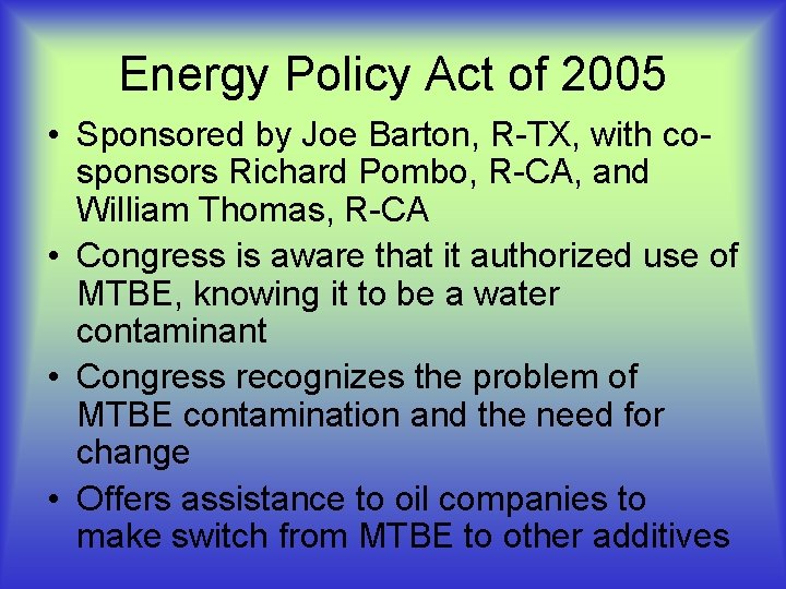 Energy Policy Act of 2005 • Sponsored by Joe Barton, R-TX, with cosponsors Richard