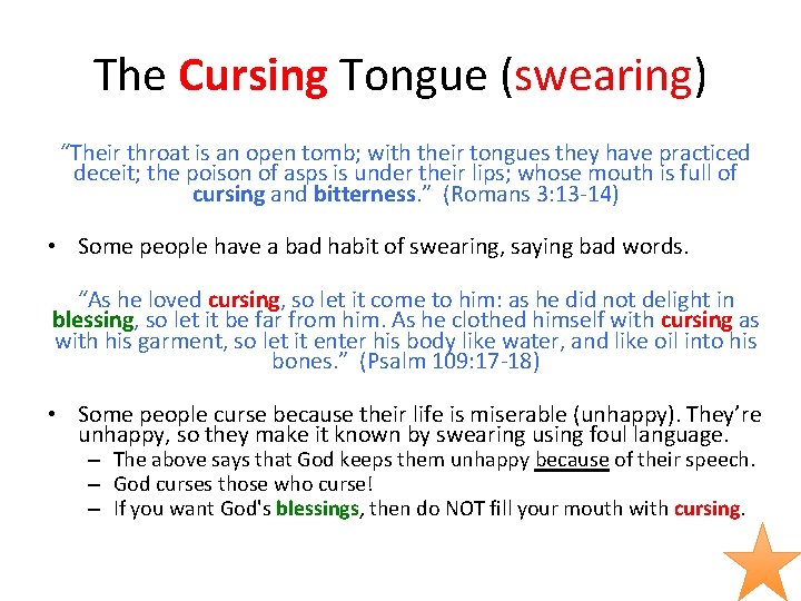 The Cursing Tongue (swearing) “Their throat is an open tomb; with their tongues they