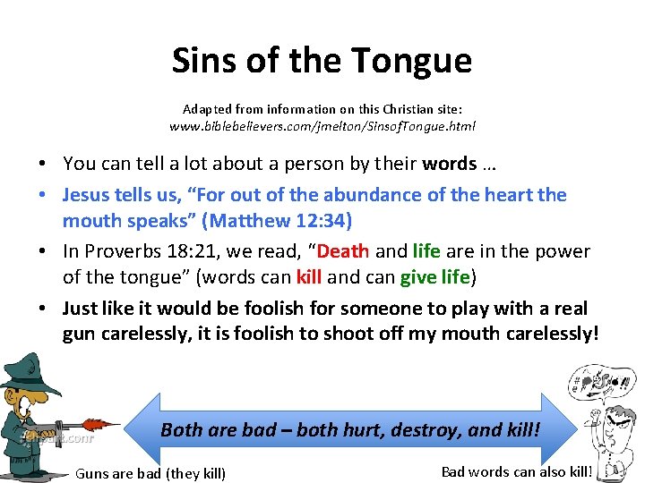 Sins of the Tongue Adapted from information on this Christian site: www. biblebelievers. com/jmelton/Sinsof.