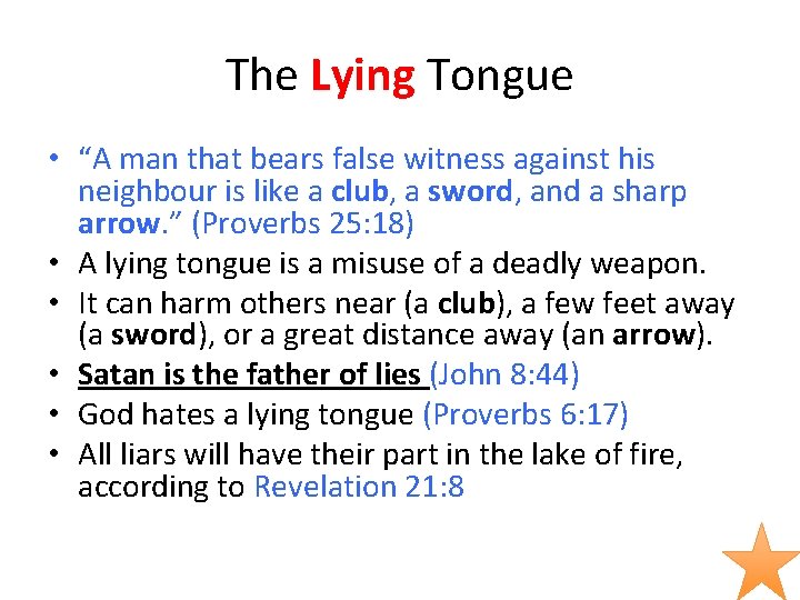 The Lying Tongue • “A man that bears false witness against his neighbour is