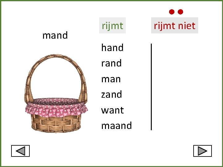 mand rijmt hand rand man zand want maand rijmt niet 