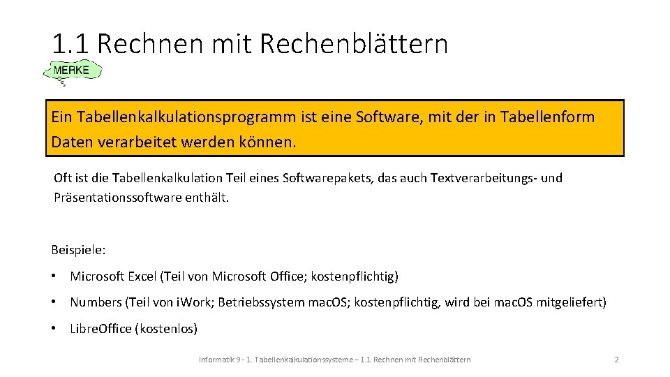 1. 1 Rechnen mit Rechenblättern Ein Tabellenkalkulationsprogramm ist eine Software, mit der in Tabellenform