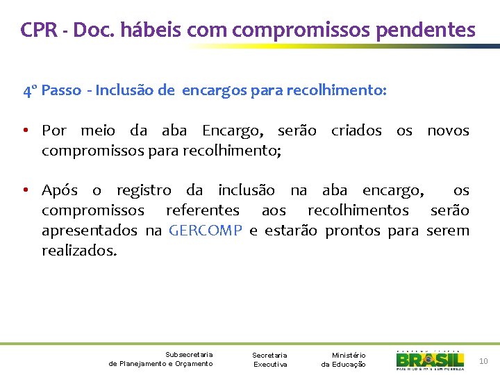 CPR - Doc. hábeis compromissos pendentes 4º Passo - Inclusão de encargos para recolhimento: