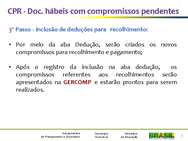 CPR - Doc. hábeis compromissos pendentes 3º Passo - Inclusão de deduções para recolhimento: