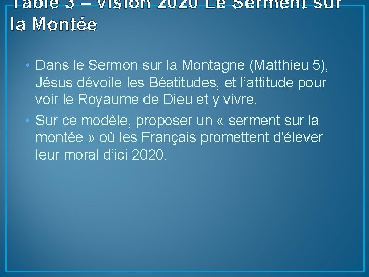 Table 3 – vision 2020 Le Serment sur la Montée • Dans le Sermon