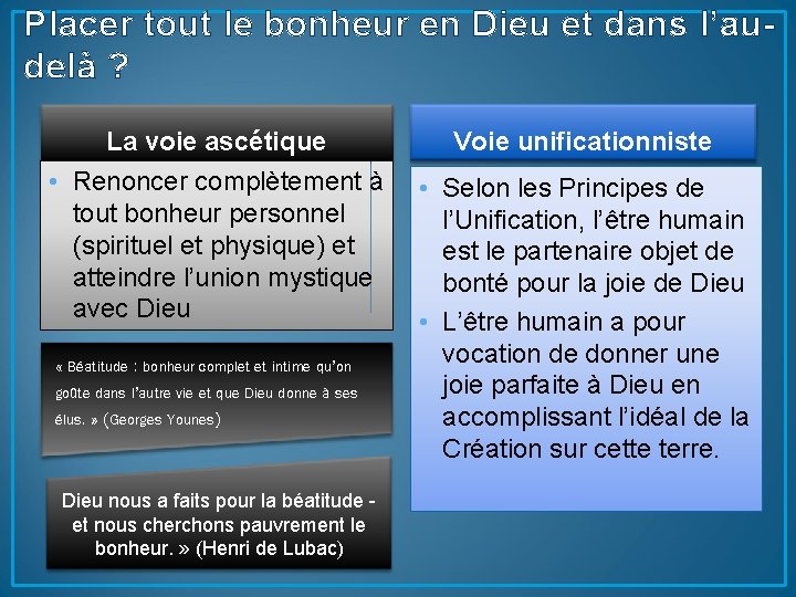 Placer tout le bonheur en Dieu et dans l’audelà ? La voie ascétique Voie