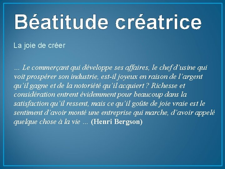 Béatitude créatrice La joie de créer … Le commerçant qui développe ses affaires, le