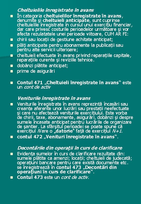 Cheltuielile înregistrate în avans n n n n În categoria cheltuielilor înregistrate în avans,