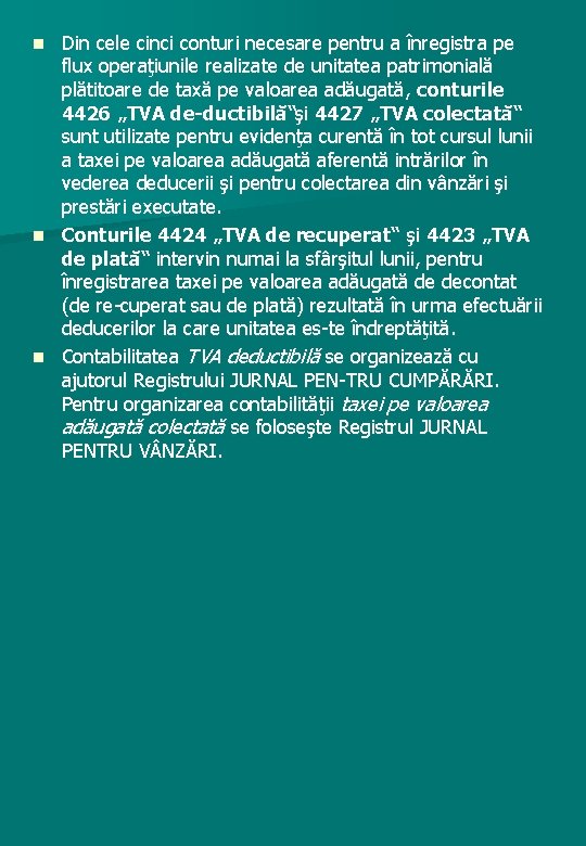 Din cele cinci conturi necesare pentru a înregistra pe flux operaţiunile realizate de unitatea