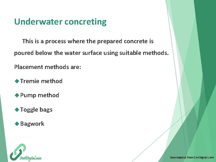 Underwater concreting This is a process where the prepared concrete is poured below the