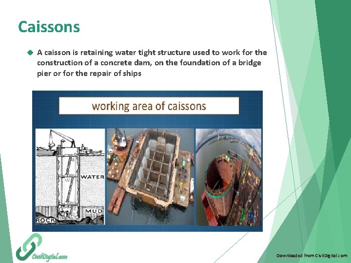 Caissons A caisson is retaining water tight structure used to work for the construction