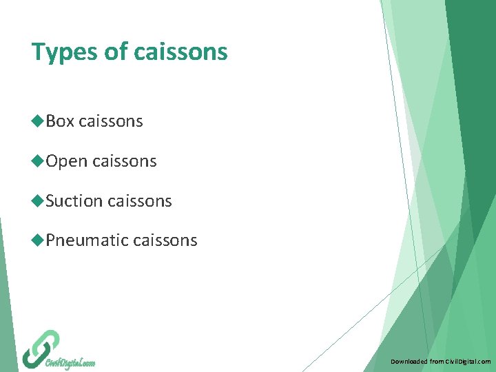  Types of caissons Box caissons Open caissons Suction caissons Pneumatic caissons Downloaded from