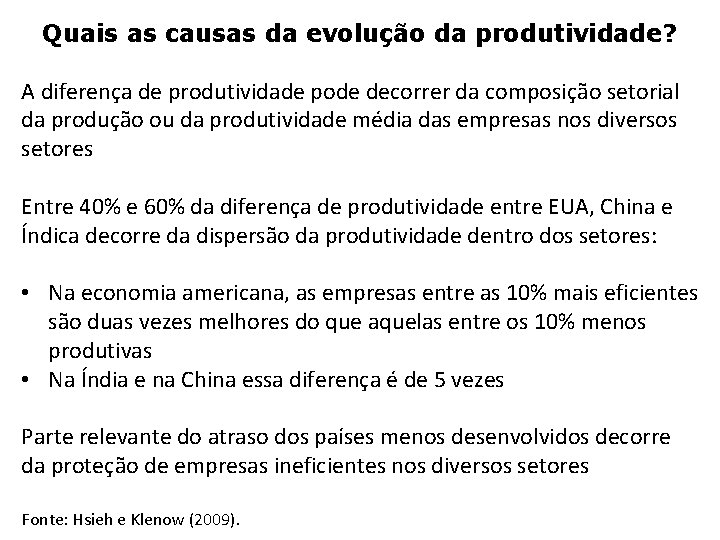 Quais as causas da evolução da produtividade? A diferença de produtividade pode decorrer da