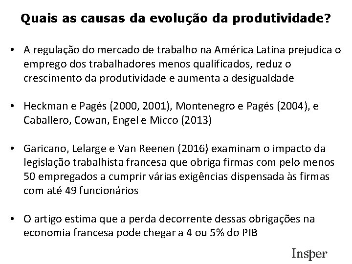 Quais as causas da evolução da produtividade? • A regulação do mercado de trabalho