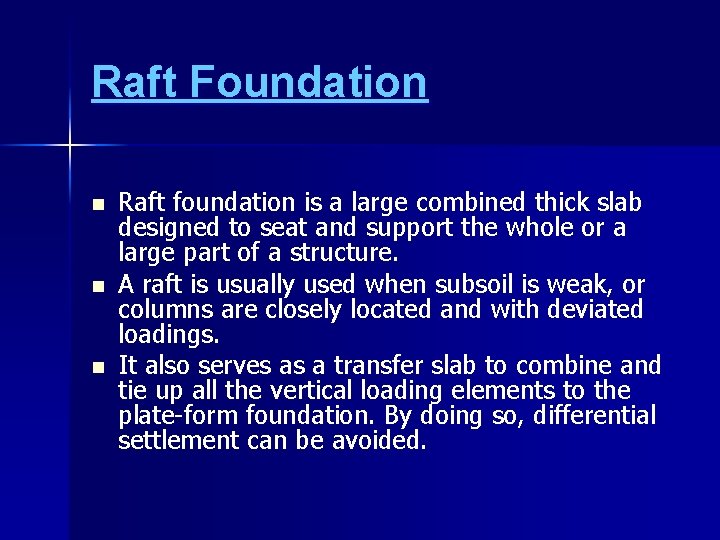 Raft Foundation n Raft foundation is a large combined thick slab designed to seat