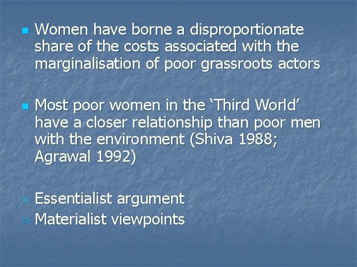 n n Women have borne a disproportionate share of the costs associated with the