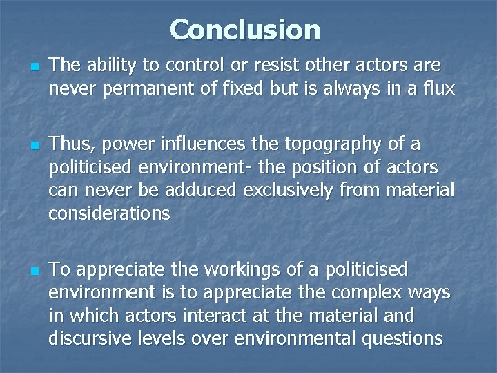 Conclusion n The ability to control or resist other actors are never permanent of