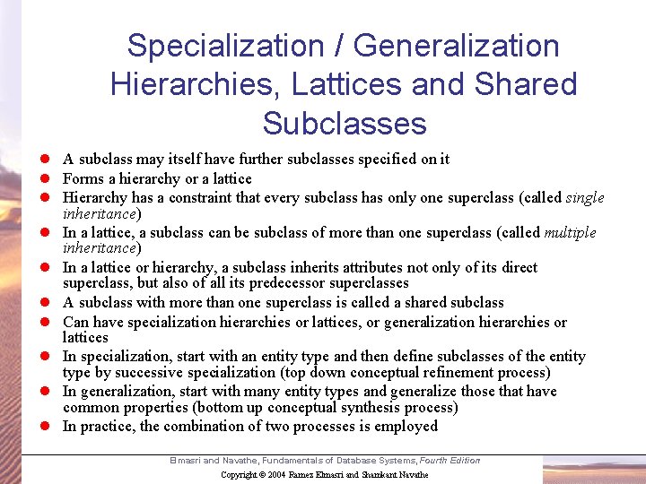 Specialization / Generalization Hierarchies, Lattices and Shared Subclasses l A subclass may itself have