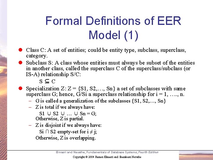 Formal Definitions of EER Model (1) l Class C: A set of entities; could