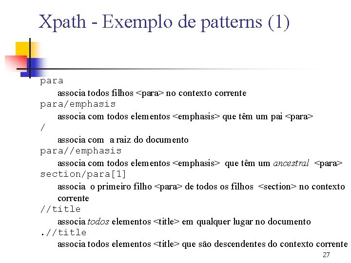 Xpath - Exemplo de patterns (1) para associa todos filhos <para> no contexto corrente