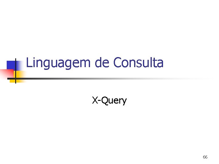 Linguagem de Consulta X-Query 66 