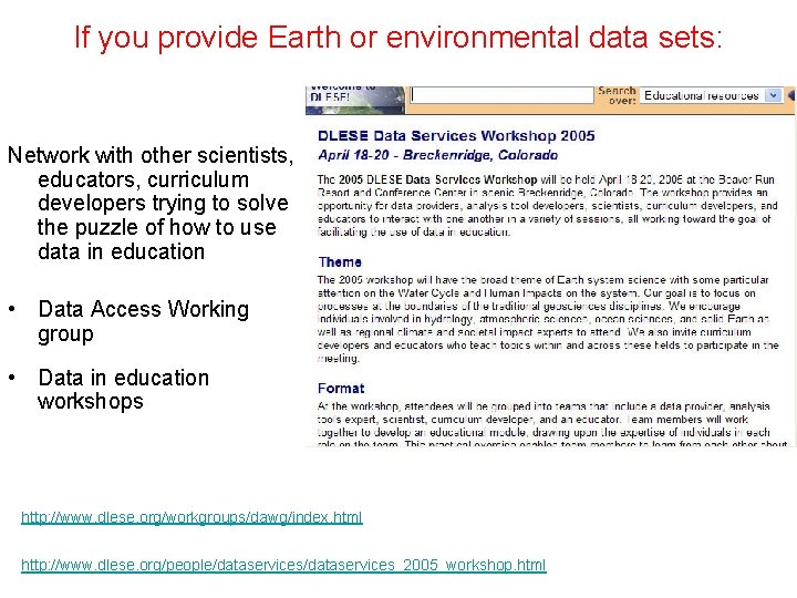 If you provide Earth or environmental data sets: Network with other scientists, educators, curriculum