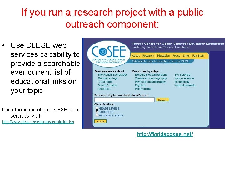 If you run a research project with a public outreach component: • Use DLESE