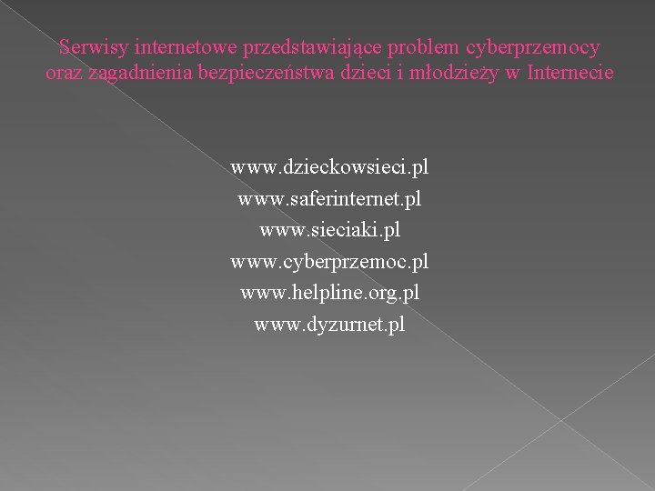 Serwisy internetowe przedstawiające problem cyberprzemocy oraz zagadnienia bezpieczeństwa dzieci i młodzieży w Internecie www.