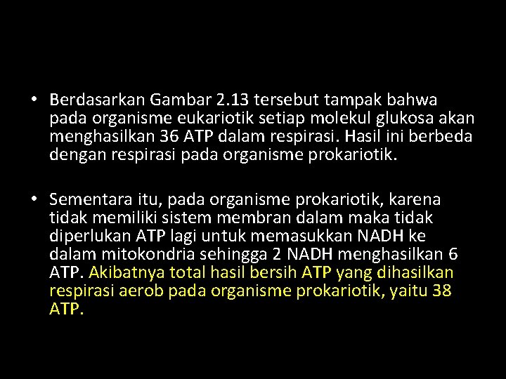  • Berdasarkan Gambar 2. 13 tersebut tampak bahwa pada organisme eukariotik setiap molekul