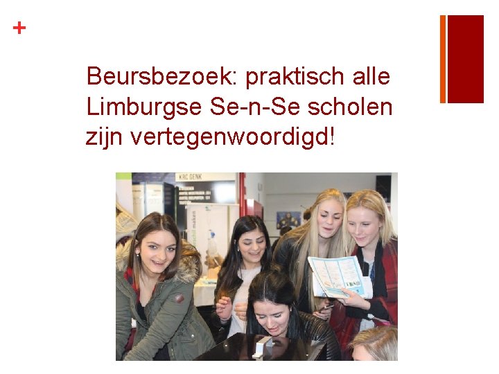 + Beursbezoek: praktisch alle Limburgse Se-n-Se scholen zijn vertegenwoordigd! 