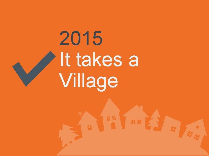 2015 It takes a Village 