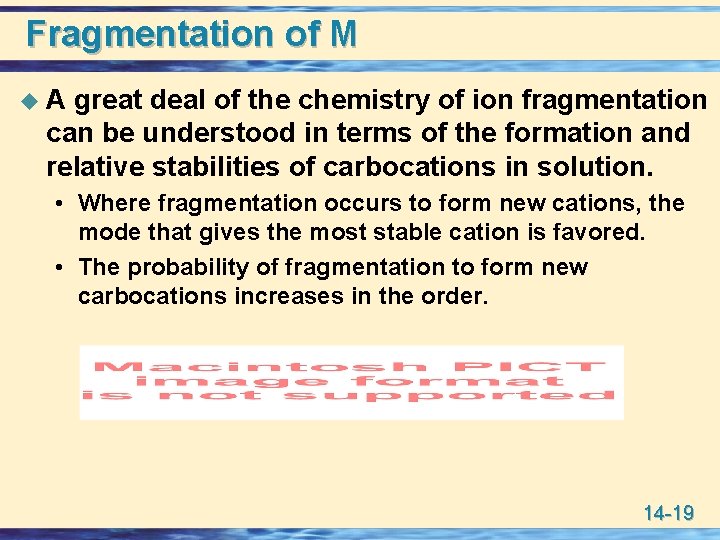 Fragmentation of M u. A great deal of the chemistry of ion fragmentation can