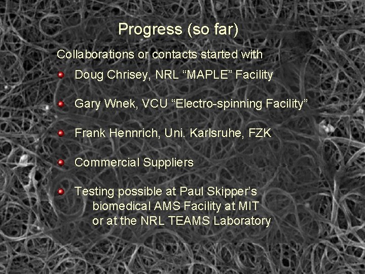 Progress (so far) Collaborations or contacts started with Doug Chrisey, NRL “MAPLE” Facility Gary