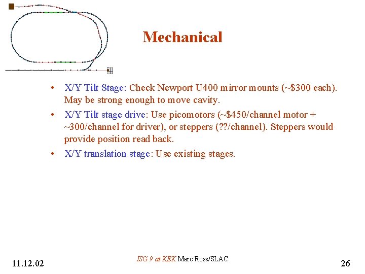 Mechanical • X/Y Tilt Stage: Check Newport U 400 mirror mounts (~$300 each). May