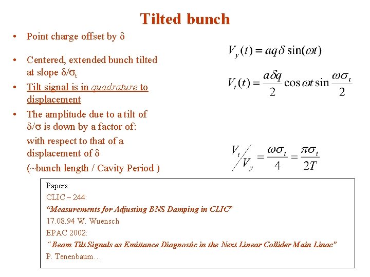Tilted bunch • Point charge offset by d • Centered, extended bunch tilted at