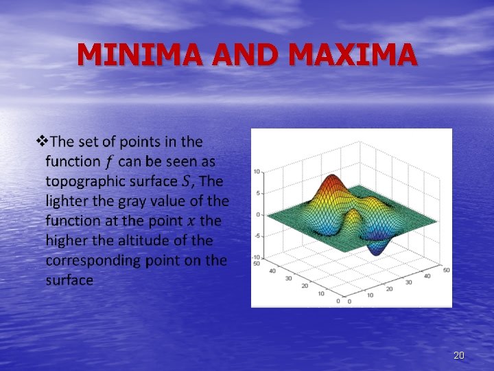 MINIMA AND MAXIMA 20 